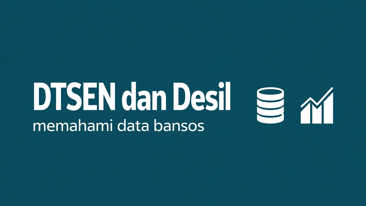 DTSEN dan Desil: Penjelasan Sistem Data Bansos
